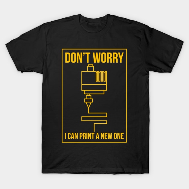 Don't Worry I Can Print New One T-Shirt by maxdax